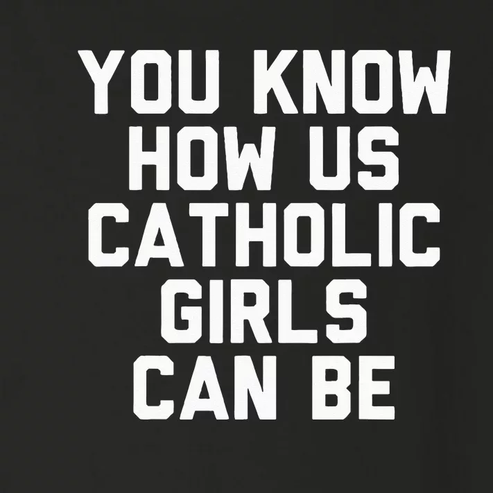 You Know How Us Catholic Can Be Funny Catholic Toddler Long Sleeve Shirt