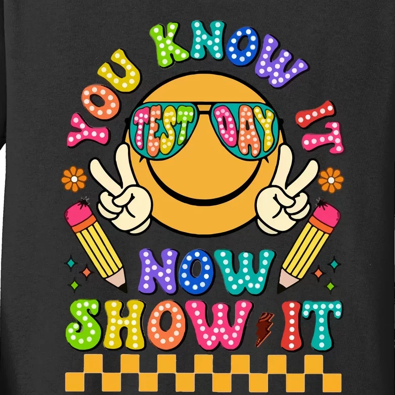 You Know It Now Show It State Testing. Kids Long Sleeve Shirt