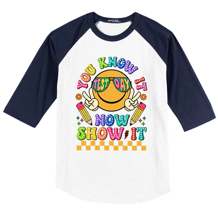 You Know It Now Show It State Testing. Baseball Sleeve Shirt