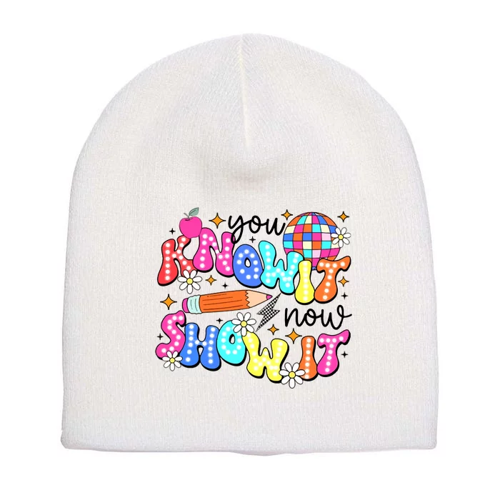 You Know It Now Show It State Testing Short Acrylic Beanie