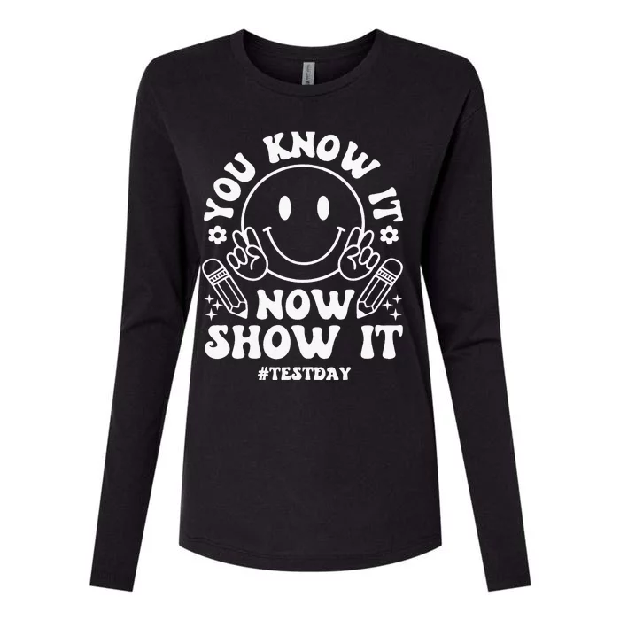 You Know It Now Show It State Testing Day Womens Cotton Relaxed Long Sleeve T-Shirt