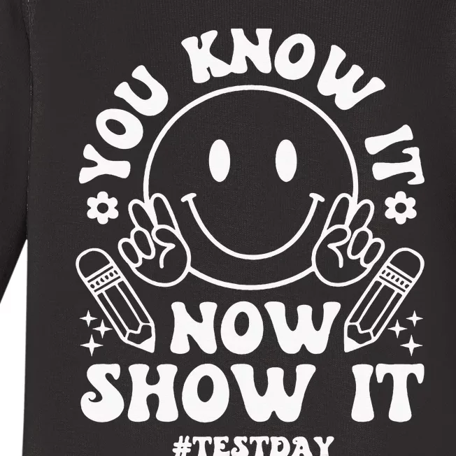 You Know It Now Show It State Testing Day Baby Long Sleeve Bodysuit