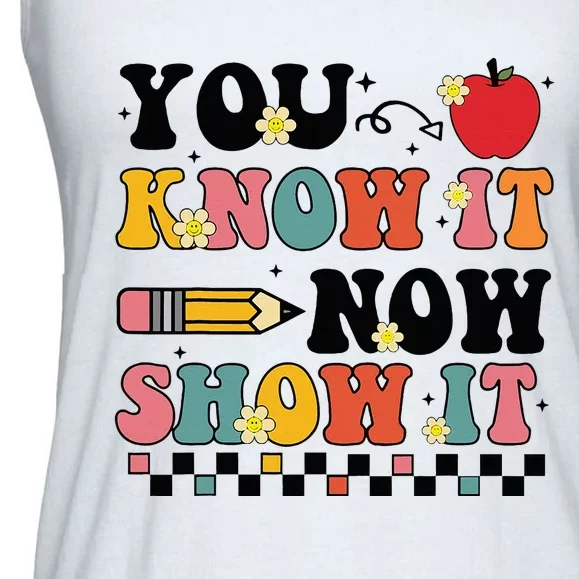 You Know It Now Show It Groovy Test Day Teacher Testing Day Ladies Essential Flowy Tank