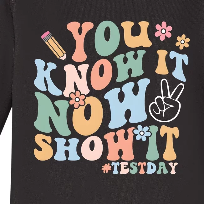 You Know It Now Show It Test Day Baby Long Sleeve Bodysuit