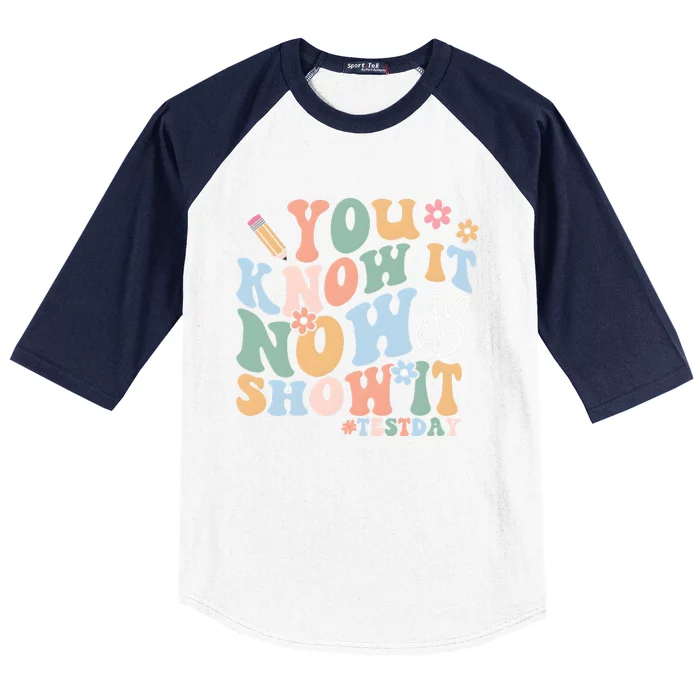 You Know It Now Show It Test Day Baseball Sleeve Shirt