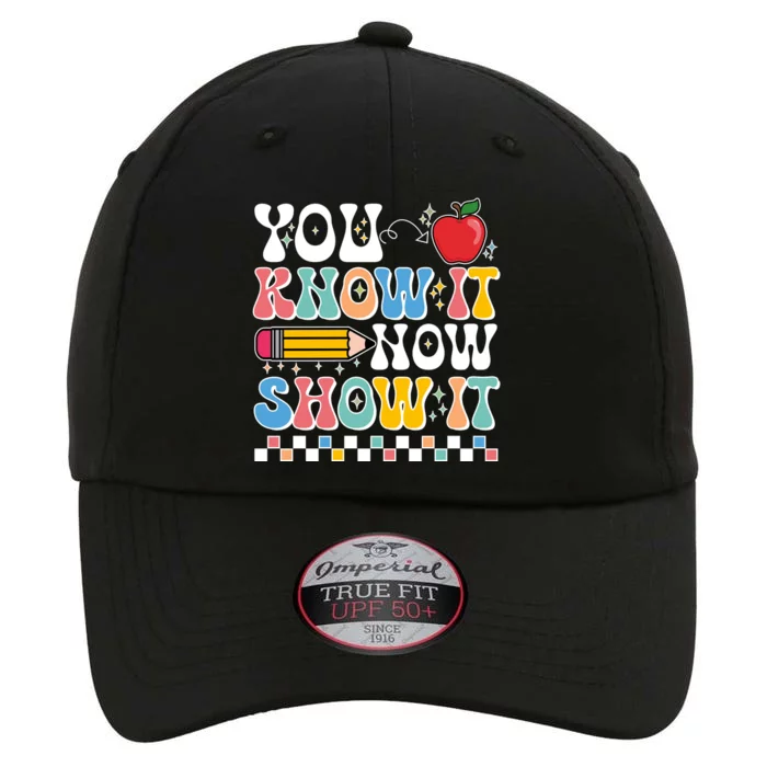 You Know It Now Show It Testing Day Teacher Life The Original Performance Cap