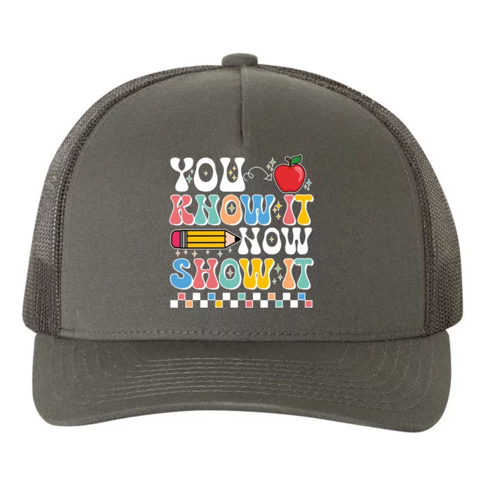 You Know It Now Show It Testing Day Teacher Life Yupoong Adult 5-Panel Trucker Hat