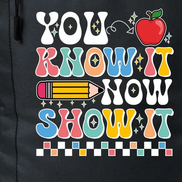 You Know It Now Show It Testing Day Teacher Life Daily Commute Backpack