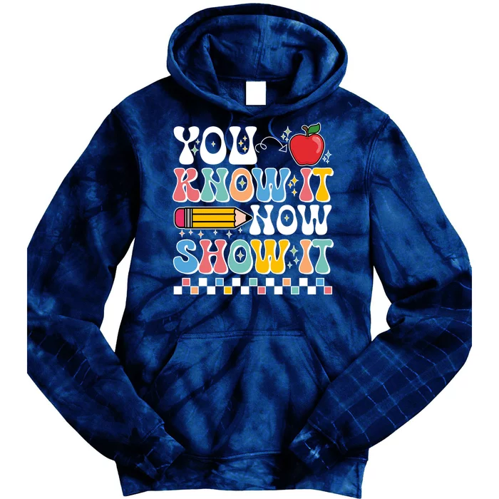 You Know It Now Show It Testing Day Teacher Life Tie Dye Hoodie