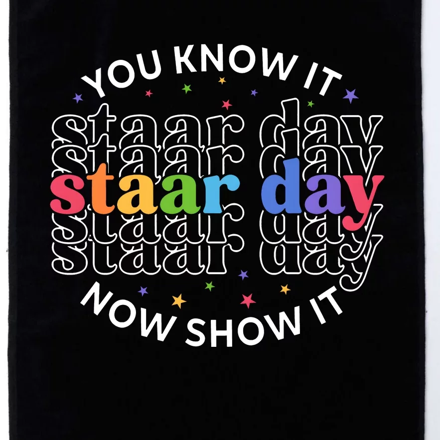 You Know It Now Show It Staar Day Platinum Collection Golf Towel