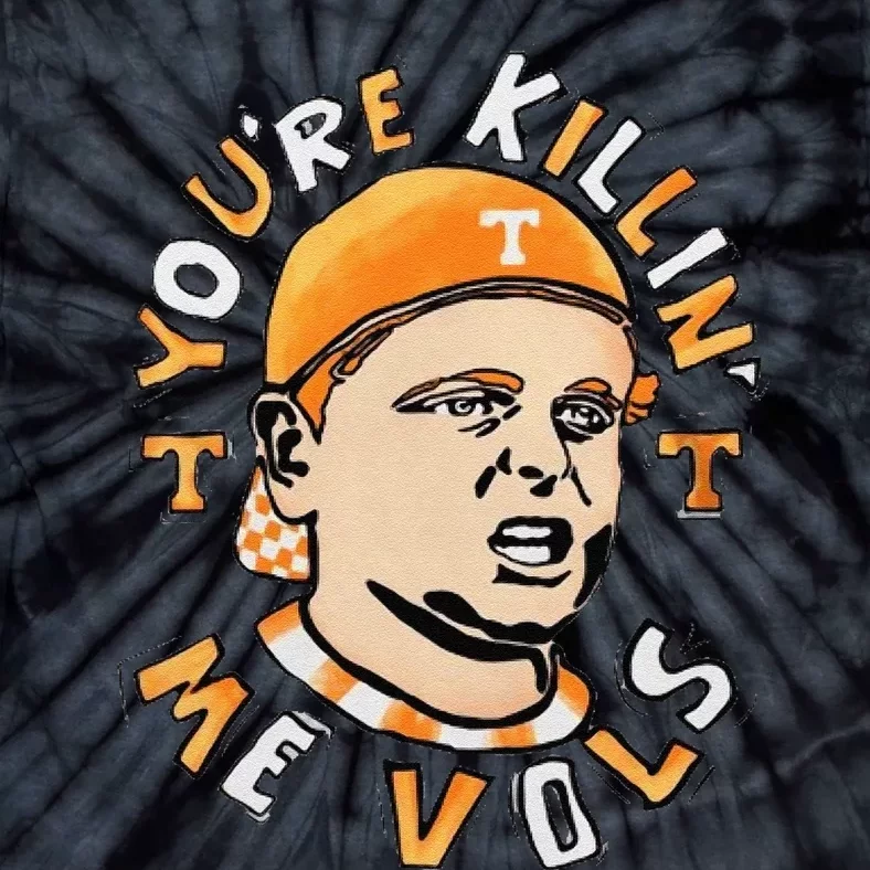 YouRe Killing Me Vols Tie-Dye T-Shirt