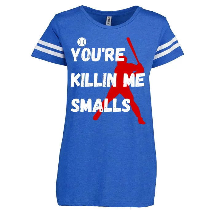 YouRe Killin Me Smalls Enza Ladies Jersey Football T-Shirt