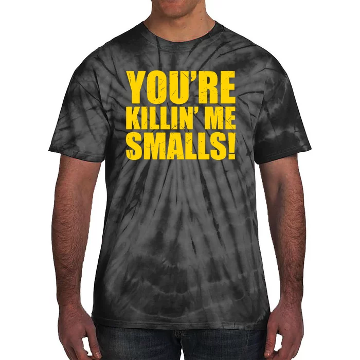 YOU'RE KILLIN ME SMALLS Tie-Dye T-Shirt