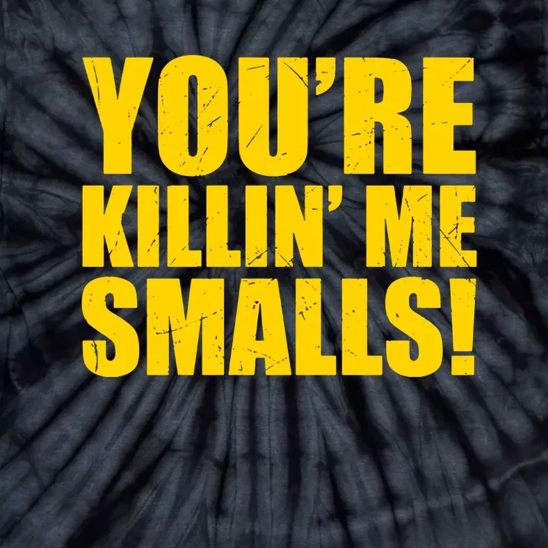 YOU'RE KILLIN ME SMALLS Tie-Dye T-Shirt