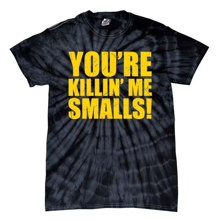 YOU'RE KILLIN ME SMALLS Tie-Dye T-Shirt