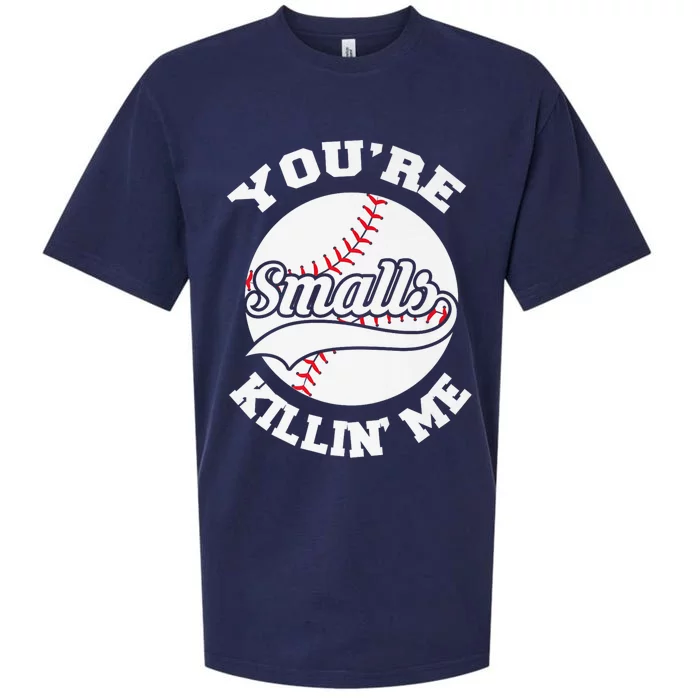 You're Killin Me Smalls Funny Baseball Sueded Cloud Jersey T-Shirt