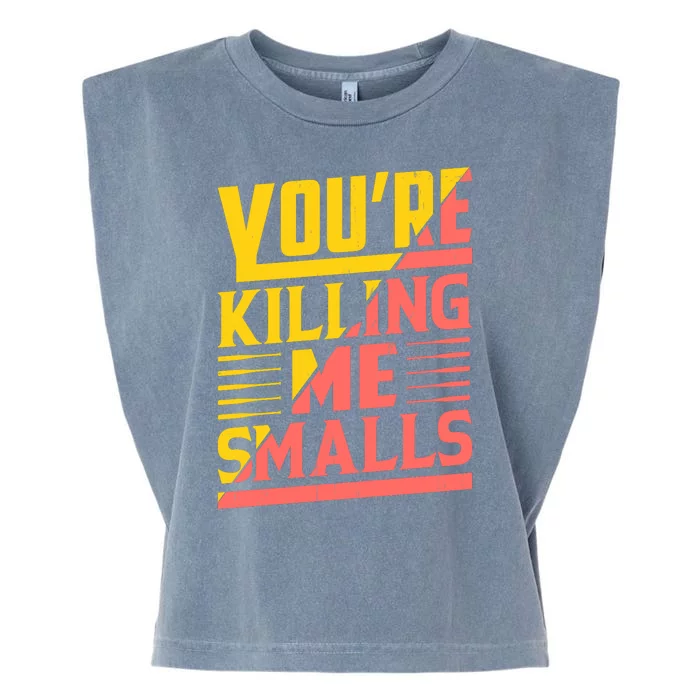 You're Killing Me Smalls Vintage Baseball Garment-Dyed Women's Muscle Tee