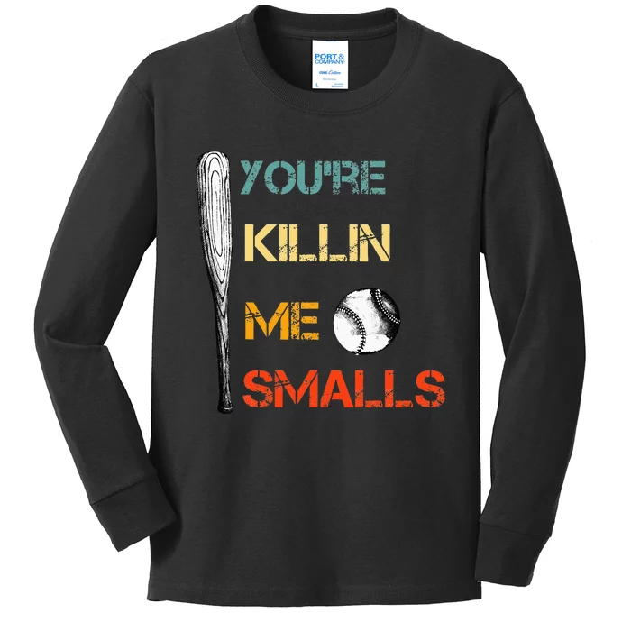 Youre Killin Me Smalls Cute Baseball Dad & Mom Kids Long Sleeve Shirt