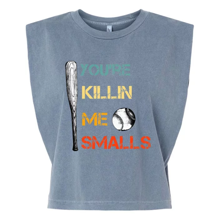 Youre Killin Me Smalls Cute Baseball Dad & Mom Garment-Dyed Women's Muscle Tee