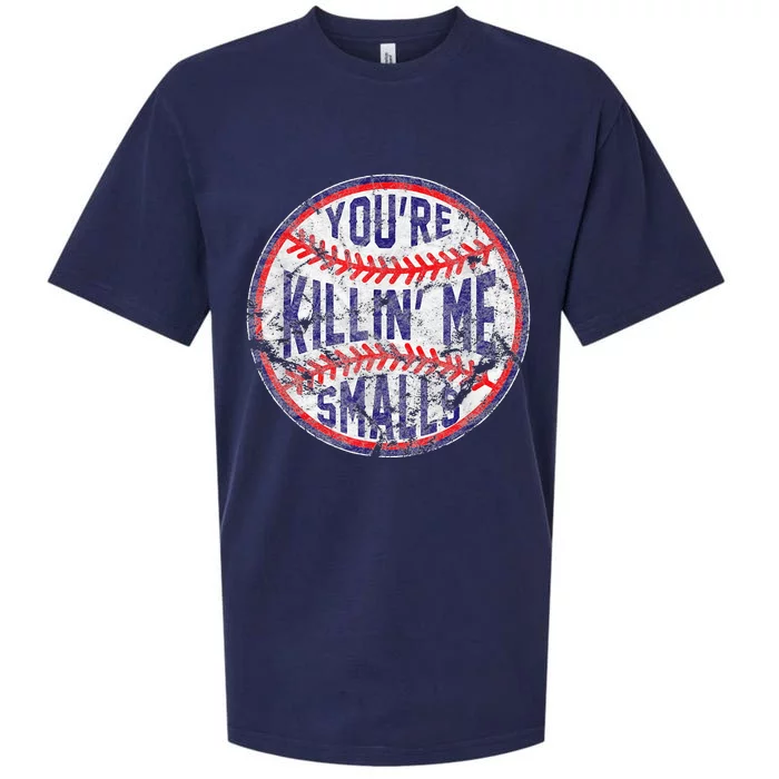 You're Killin Me Smalls Funny designer Baseball Sueded Cloud Jersey T-Shirt