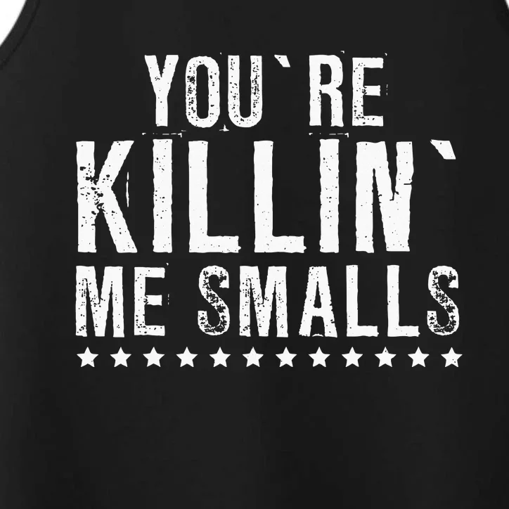 YouRe Killin Me Smalls Funny Baseball Performance Tank