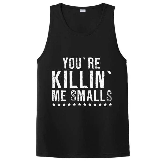 YouRe Killin Me Smalls Funny Baseball Performance Tank