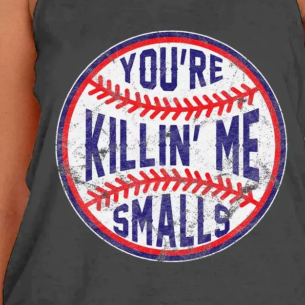 YouRe Killin Me Smalls Funny Designer Baseball Women's Knotted Racerback Tank