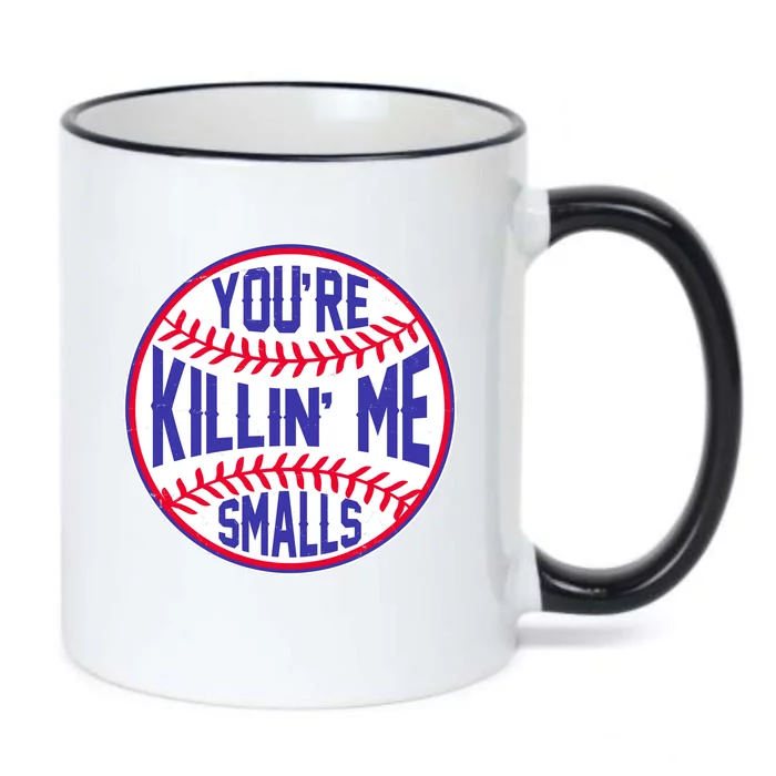 You're Killin Me Smalls Funny Baseball Black Color Changing Mug