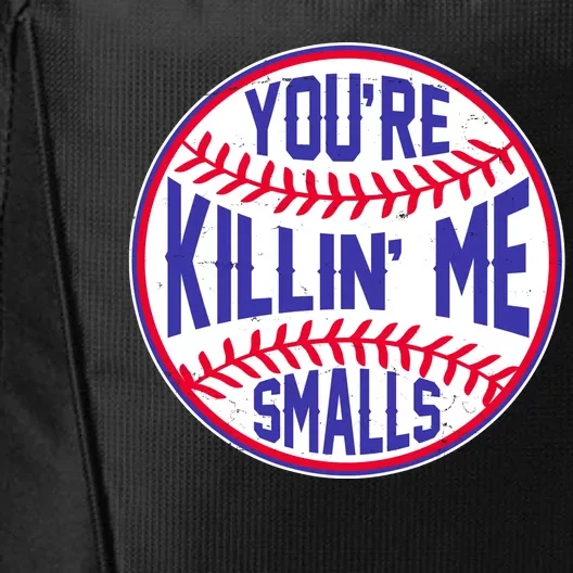 You're Killin Me Smalls Funny Baseball City Backpack