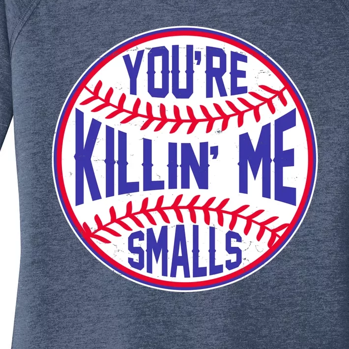 You're Killin Me Smalls Funny Baseball Women's Perfect Tri Tunic Long Sleeve Shirt