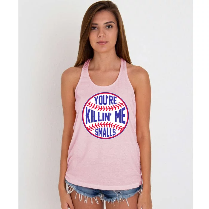 You're Killin Me Smalls Funny Baseball Women's Knotted Racerback Tank