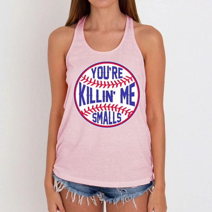 You're Killin Me Smalls Funny Baseball Women's Knotted Racerback Tank