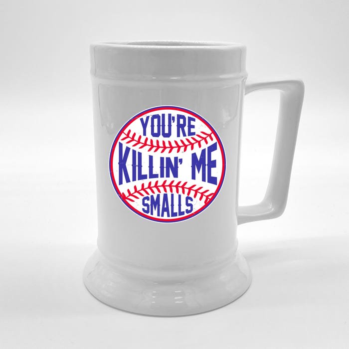 You're Killin Me Smalls Funny Baseball Front & Back Beer Stein