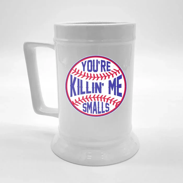 You're Killin Me Smalls Funny Baseball Front & Back Beer Stein