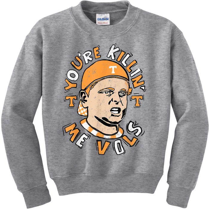 YouRe Killing Me Vols Kids Sweatshirt