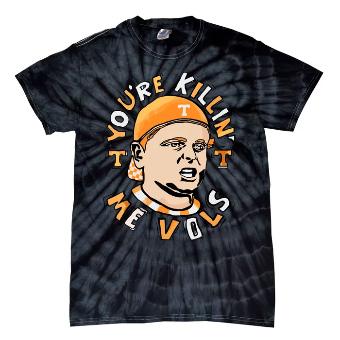 Youre Killing Me Vols Tie-Dye T-Shirt