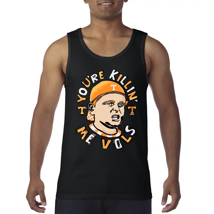 Youre Killing Me Vols Tank Top