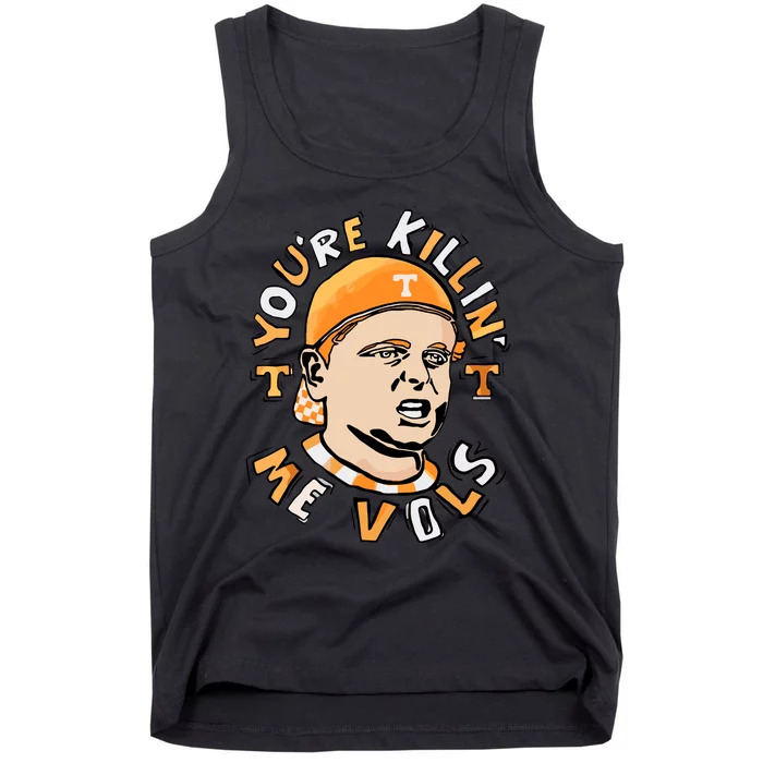 Youre Killing Me Vols Tank Top