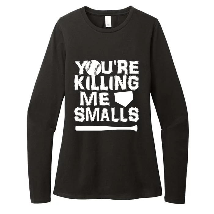 You're Killing Me Smalls Womens CVC Long Sleeve Shirt