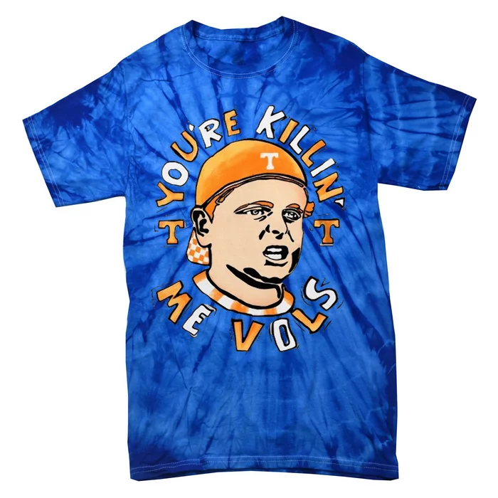 YouRe Killing Me Vols Tie-Dye T-Shirt