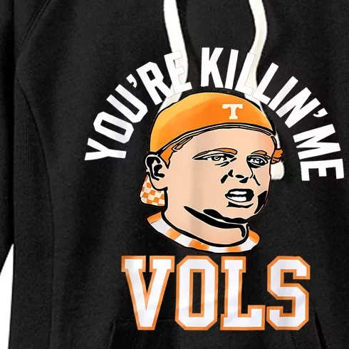 YouRe Killing Me Vols Women's Fleece Hoodie