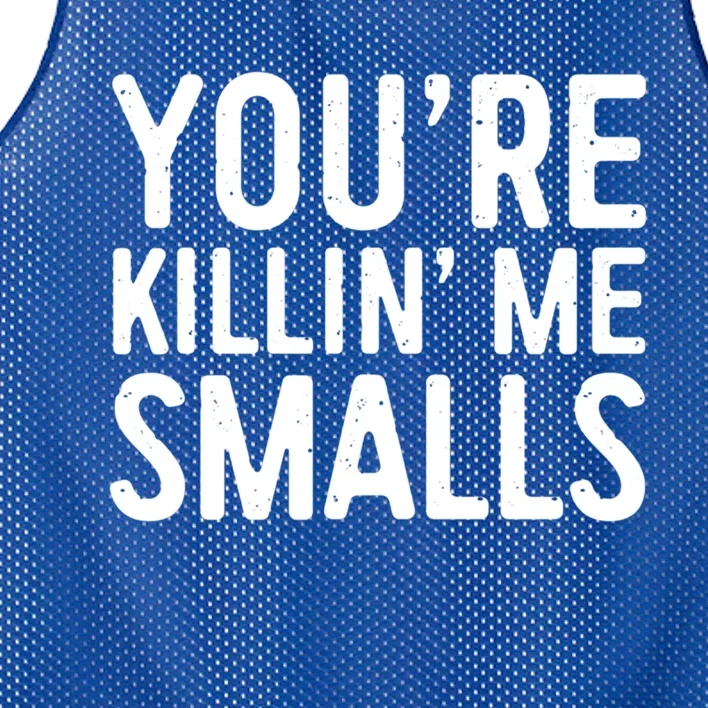 YouRe Killing Me Smalls Gift Baseball Cute Gift Cool Gift Mesh Reversible Basketball Jersey Tank