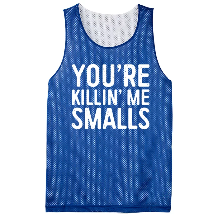 YouRe Killing Me Smalls Gift Baseball Cute Gift Cool Gift Mesh Reversible Basketball Jersey Tank