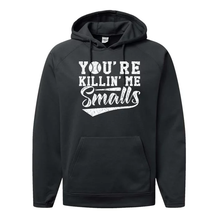 Youre Killin Me Smalls Baseball Performance Fleece Hoodie