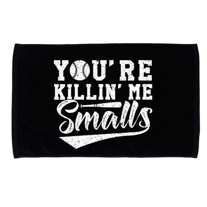 Youre Killin Me Smalls Baseball Microfiber Hand Towel