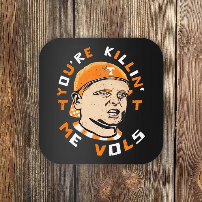 YouRe Killin Me Vols Vintage Meme Design Coaster