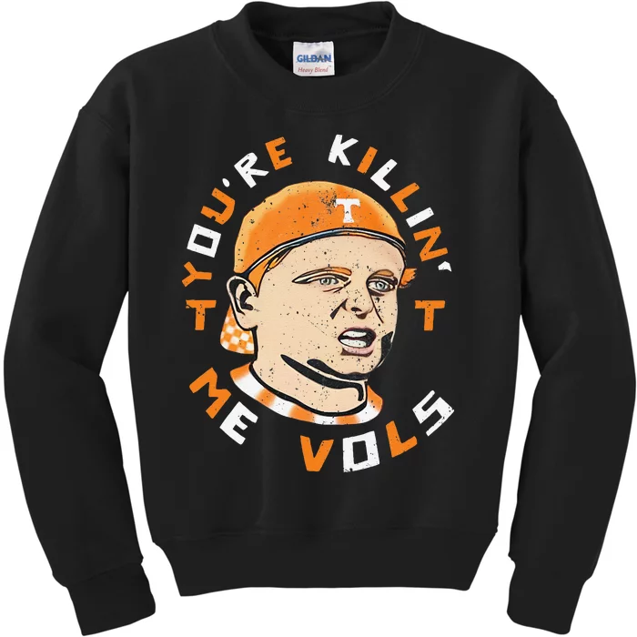 YouRe Killin Me Vols Vintage Meme Design Kids Sweatshirt