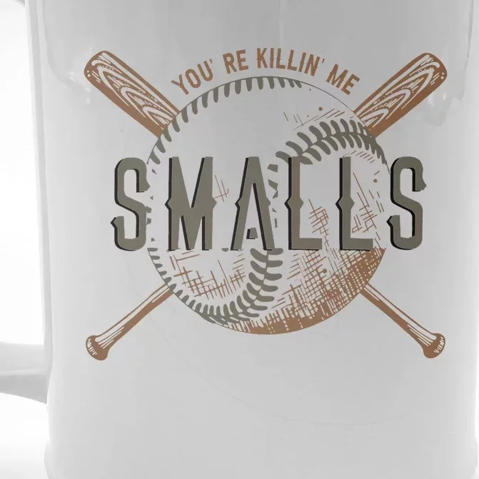 YouRe Killin Me Smalls Funny Designer Baseball Front & Back Beer Stein