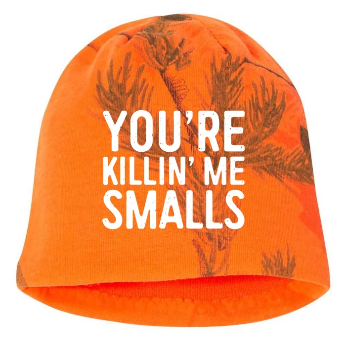 YouRe Killing Me Smalls Meaningful Gift Baseball Meaningful Gift Funny Gift Kati - Camo Knit Beanie