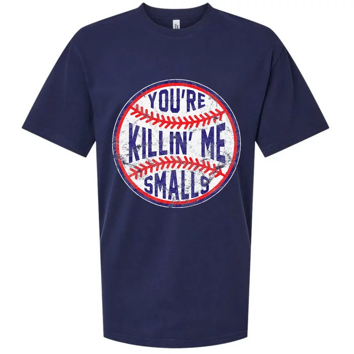 You're Killin Me Smalls Funny designer Baseball Sueded Cloud Jersey T-Shirt